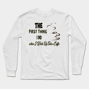 The First thing Long Sleeve T-Shirt